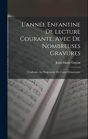 L'année Enfantine De Lecture Courante, Avec De Nombreuses Gravures