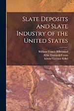Slate Deposits and Slate Industry of the United States 