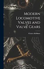 Modern Locomotive Valves and Valve Gears 