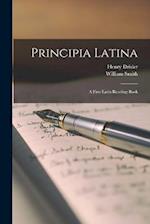 Principia Latina: A First Latin Reading Book 