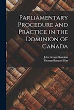 Parliamentary Procedure and Practice in the Dominion of Canada 