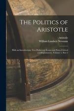 The Politics of Aristotle: With an Introduction, Two Prefactory Essays and Notes Critical and Explanatory, Volume 3, part 2 