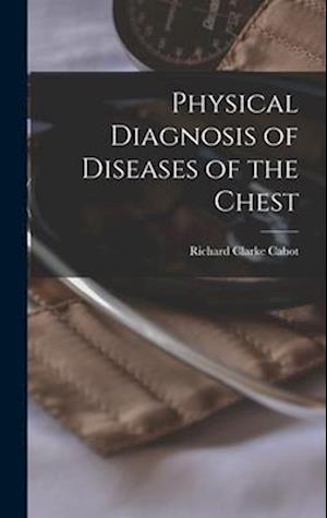 Physical Diagnosis of Diseases of the Chest