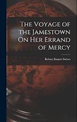 The Voyage of the Jamestown On Her Errand of Mercy 