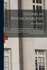 Studies in Psychoanalysis: An Account of Twenty-Seven Concrete Cases Preceded by a Theoretical Exposition. Comprising Lectures Delivered in Geneva at 