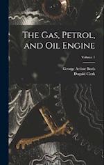 The Gas, Petrol, and Oil Engine; Volume 1 