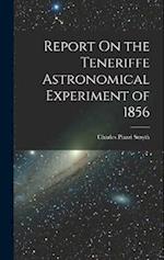 Report On the Teneriffe Astronomical Experiment of 1856 