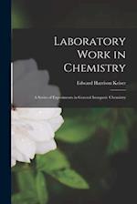 Laboratory Work in Chemistry: A Series of Experiments in General Inorganic Chemistry 