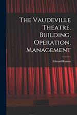 The Vaudeville Theatre, Building, Operation, Management 