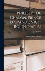 Philibert De Chalon, Prince D'orange, Vice-Roi De Naples