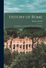 History of Rome: Early History to the Burning of Rome by the Gauls 