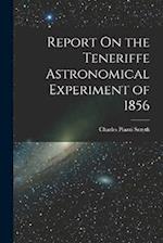 Report On the Teneriffe Astronomical Experiment of 1856 