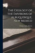 The Geology of the Environs of Albuquerque, New Mexico 