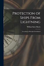Protection of Ships From Lightning: According to Principles Established 