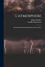 L'atmosphere: Description Des Grands Phénomènes De La Nature 