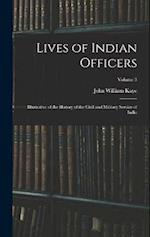 Lives of Indian Officers: Illustrative of the History of the Civil and Military Service of India; Volume 3 