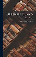 Greensea Island: A Mystery of the Essex Coast 