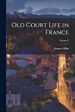 Old Court Life in France; Volume 2 