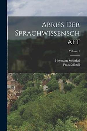 Abriss Der Sprachwissenschaft; Volume 1