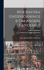 Biografiska Undersökninger Om Anders Chydenius
