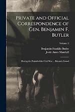 Private and Official Correspondence of Gen. Benjamin F. Butler: During the Period of the Civil War ... Privately Issued; Volume 2 