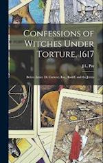 Confessions of Witches Under Torture, 1617: Before Amice De Carteret, Esq., Bailiff, and the Jurats 
