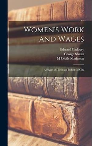 Women's Work and Wages: A Phase of Life in an Industrial City