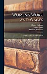 Women's Work and Wages: A Phase of Life in an Industrial City 