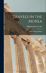 Travels in the Morea: With a Map and Plans 