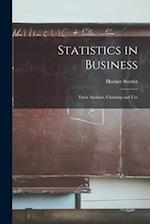 Statistics in Business: Their Analysis, Charting and Use 