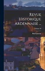 Revue Historique Ardennaise ...; Volume 19