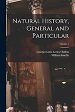 Natural History, General and Particular; Volume 1 