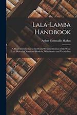 Lala-Lamba Handbook: A Short Introduction to the South-Western Division of the Wisa-Lala Dialect of Northern Rhodesia, With Stories and Vocabulary 