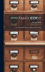 Pantology; or A Systematic Survey of Human Knowledge 