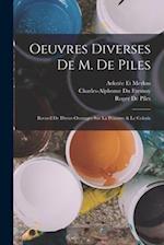 Oeuvres Diverses De M. De Piles