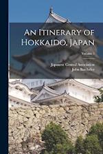An Itinerary of Hokkaido, Japan; Volume 1 