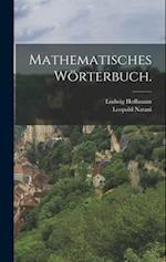Mathematisches Wörterbuch.