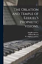 The Oblation and Temple of Ezekiel's Prophetic Visions, 