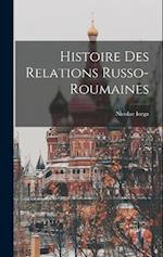 Histoire Des Relations Russo-Roumaines