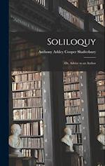 Soliloquy: Or, Advice to an Author 