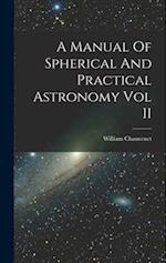 A Manual Of Spherical And Practical Astronomy Vol II 
