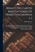 Renati Des Cartes Meditationes De Prima Philosophia [...]