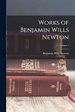 Works of Benjamin Wills Newton; Volume 1 