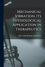 Mechanical Vibration, its Physiological Application in Therapeutics 