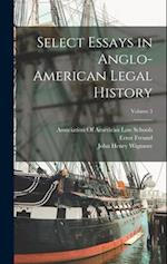 Select Essays in Anglo-American Legal History; Volume 3 