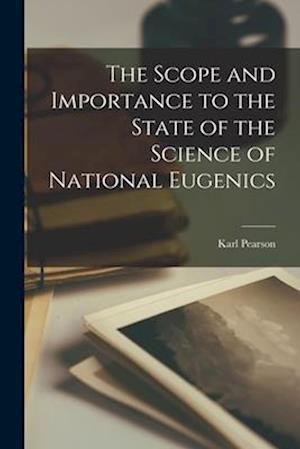 The Scope and Importance to the State of the Science of National Eugenics