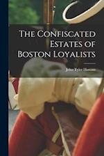 The Confiscated Estates of Boston Loyalists 