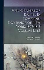 Public Papers of Daniel D. Tompkins, Governor of New York, 1807-1817 Volume 1,pt.1 