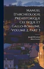 Manuel D'archéologie Préhistorique Celtique Et Gallo-Romaine, Volume 2, part 3