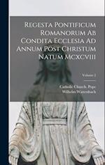Regesta Pontificum Romanorum Ab Condita Ecclesia Ad Annum Post Christum Natum Mcxcviii; Volume 2